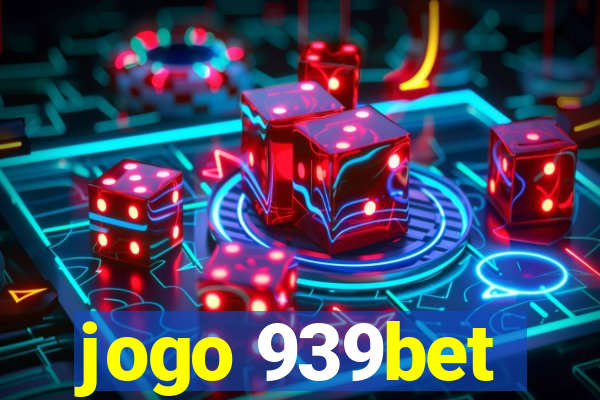 jogo 939bet